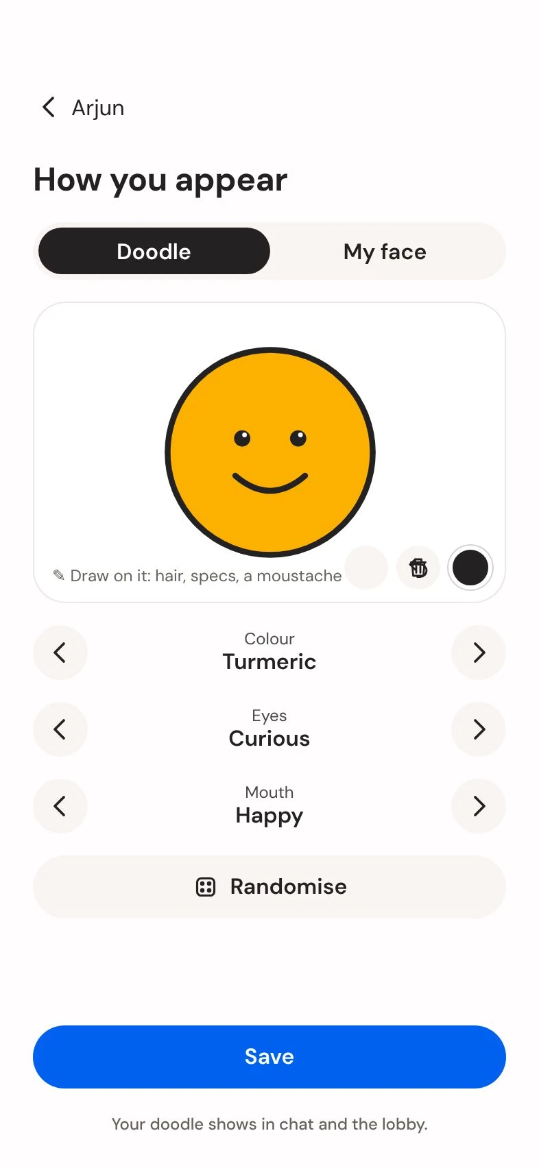How you appear: a yellow doodle face with colour, eyes and mouth options